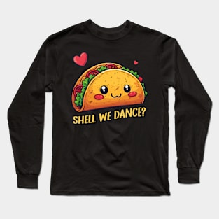 Funny Taco Shirt | Shell we Dance Long Sleeve T-Shirt